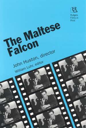 The Maltese Falcon: John Huston, director de William Luhr