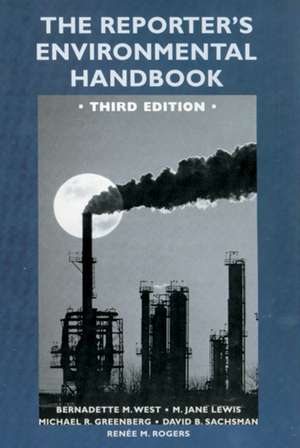 The Reporter's Environmental Handbook: Third Edition de M. Jane Lewis