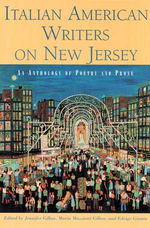 Italian American Writers on New Jersey: An Anthology of Poetry and Prose de Jennifer Gillan