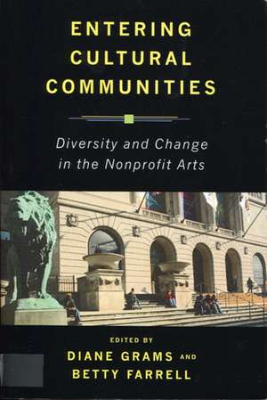 Entering Cultural Communities: Diversity and Change in the Nonprofit Arts de Professor Diane Grams