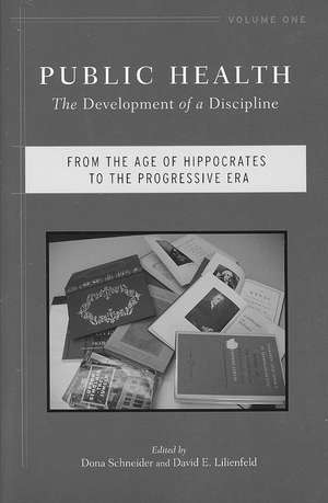 Public Health: The Development of a Discipline, From the Age of Hippocrates to the Progressive Era de Dona Schneider Ph.D., M.P.H.