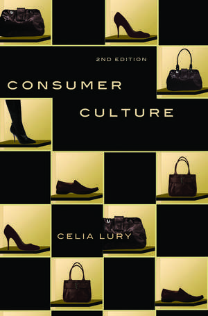 Consumer Culture: Consumer Culture, Second Edition de Celia Lury