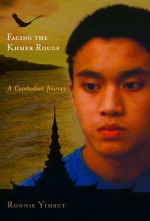 Facing the Khmer Rouge: A Cambodian Journey de Mr. Ronnie Yimsut