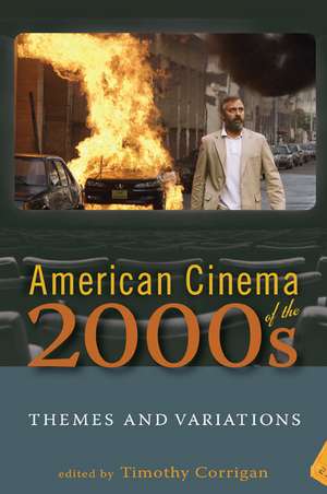 American Cinema of the 2000s: Themes and Variations de Professor Timothy Corrigan