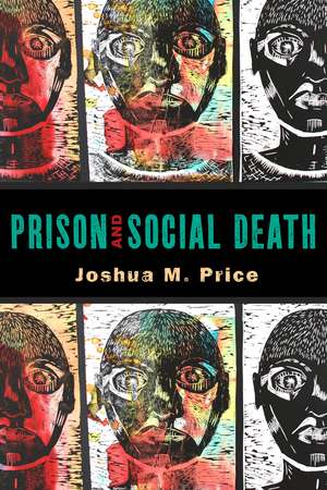 Prison and Social Death de Joshua M. Price