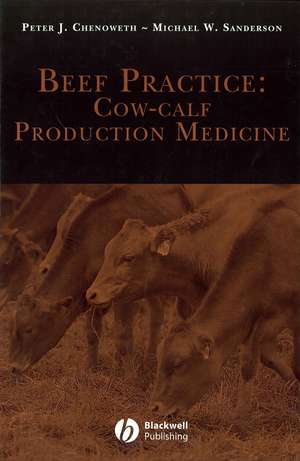 Beef Practice: Cow–Calf Production Medicine de Peter J. Chenoweth