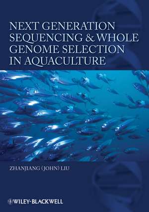 Next Generation Sequencing and Whole Genome Selection in Aquaculture de Z Liu