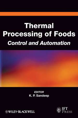 Thermal Processing of Foods – Control and Automation de KP Sandeep