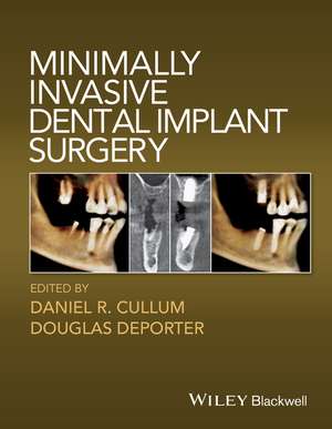 Minimally Invasive Dental Implant Surgery de Daniel R. Cullum