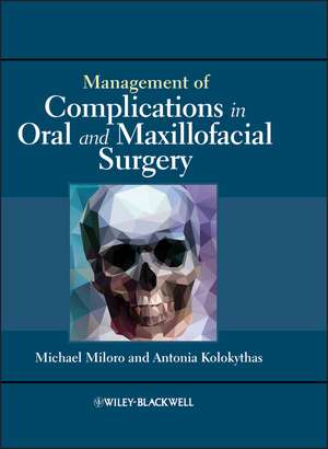 Management of Complications in Oral and Maxillofacial Surgery de M Miloro