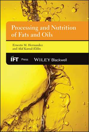 Processing and Nutrition of Fats and Oils de EM Hernandez