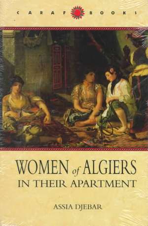 WOMEN OF ALGIERS IN THEIR APAR de Assia Djebar