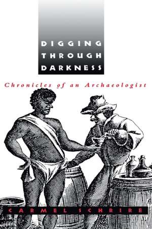 Digging Through Darkness: "" de Schrire