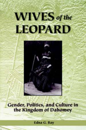 Wives of the Leopard de Edna G. Bay