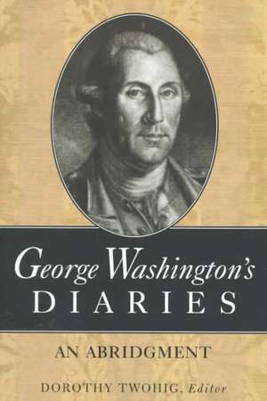 George Washington's Diaries: An Abridgment de George Washington