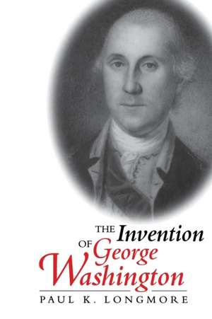 Invention of George Washington de Paul K Longmore