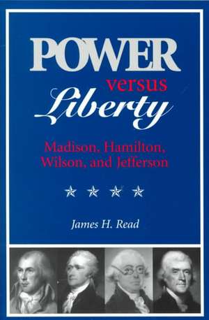 Power Versus Liberty de James H. Read