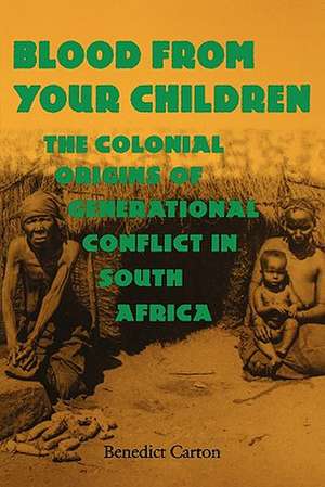 Blood from Your Children de Benedict Carton