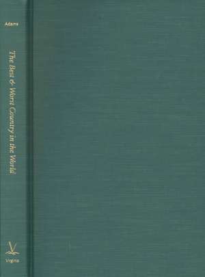 The Best and Worst Country in the World: Perspectives on the Early Virginia Landscape de Stephen Adams