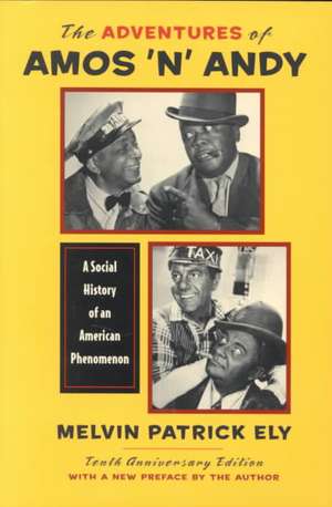 The Adventures of Amos 'n' Andy: A Social History of an American Phenomenon a Social History of an American Phenomenon de Melvin Patrick Ely