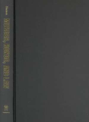 Murder, Honor, and Law: Four Virginia Homicides Between Reconstruction and Great Depression de Richard F. Hamm