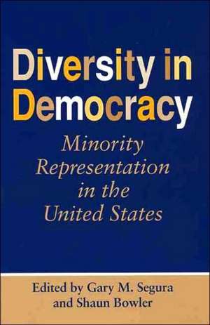 Diversity in Democracy: Minority Representation in the United States de Gary M. Segura