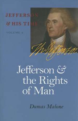 Jefferson and the Rights of Man de Dumas Malone