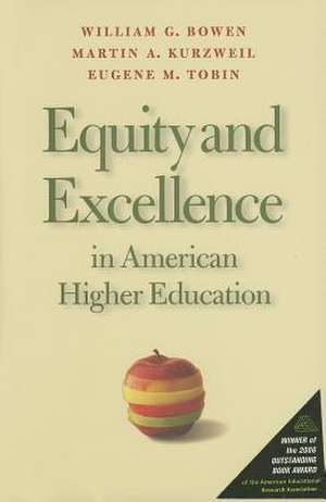 Equity and Excellence in American Higher Education de William G. Bowen