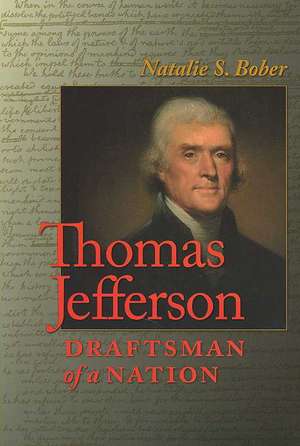 Thomas Jefferson: Draftsman of a Nation de Natalie S. Bober