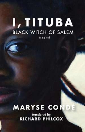 I, Tituba, Black Witch of Salem de Maryse Conde