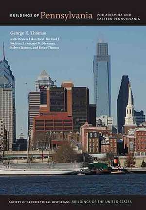 Buildings of Pennsylvania: Philadelphia and Eastern Pennsylvania de George E. Thomas