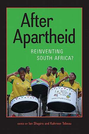 After Apartheid: Reinventing South Africa? de Ian Shapiro
