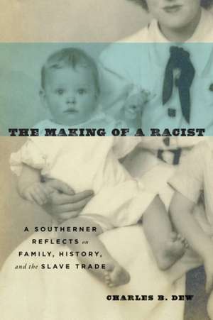 The Making of a Racist de Charles B. Dew