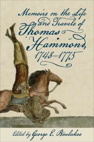 Memoirs on the Life and Travels of Thomas Hammond, 1748-1775 de Thomas Hammond