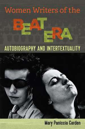 Carden, M: Women Writers of the Beat Era de Mary Paniccia Carden