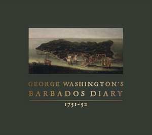 George Washington's Barbados Diary, 1751-52 de George Washington