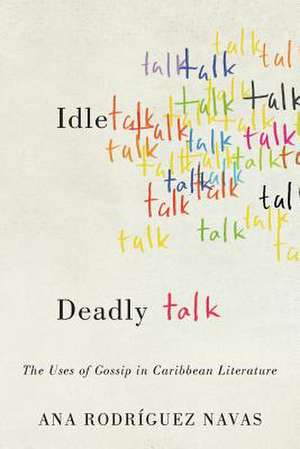 Idle Talk, Deadly Talk de Ana Rodriguez Navas