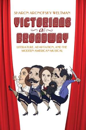 Victorians on Broadway de Sharon Aronofsky Weltman