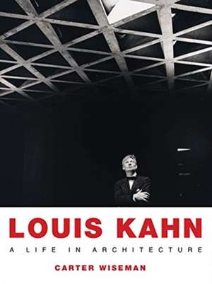 Louis Kahn de Carter Wiseman