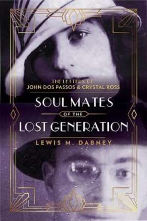 Soul Mates of the Lost Generation de Lewis M Dabney