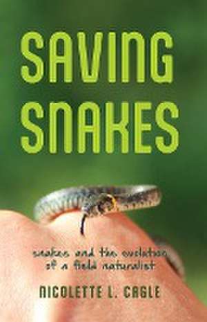 Saving Snakes de Nicolette Lynn Flocca Cagle