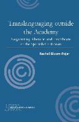 Translanguaging Outside the Academy: Negotiating Rhetoric and Healthcare in the Spanish Caribbean de Rachel Bloom-Pojar