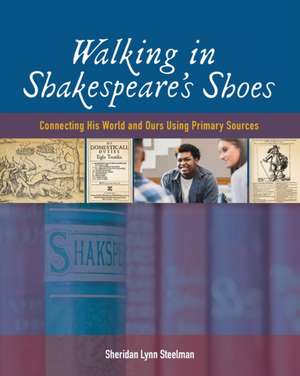 Walking in Shakespeare's Shoes de Sheridan Lynn Steelman