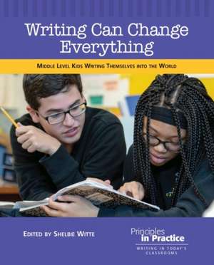 Writing Can Change Everything de Shelbie Witte