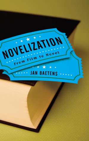 Novelization: From Film to Novel de Jan Baetens