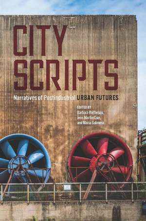 City Scripts: Narratives of Postindustrial Urban Futures de Barbara Buchenau