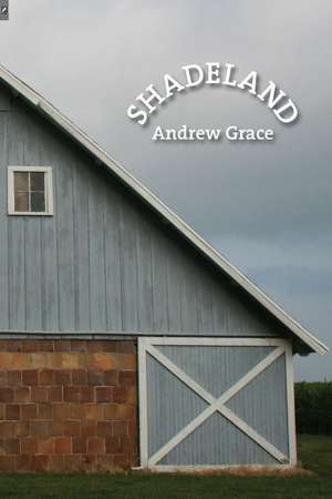 Shadeland de Andrew Grace