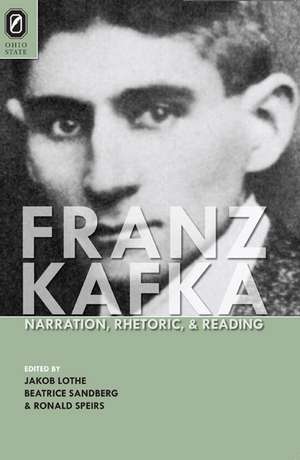 Franz Kafka: Narration, Rhetoric, and Reading de Ph.D. Jakob Lothe