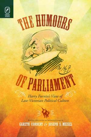 The Humours of Parliament: Harry Furniss's View of Late-Victorian Political Culture de Gareth Cordery