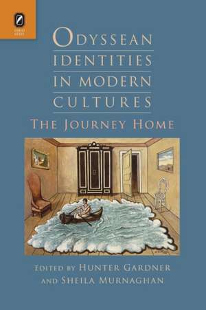 Odyssean Identities in Modern Cultures: The Journey Home de Hunter Gardner